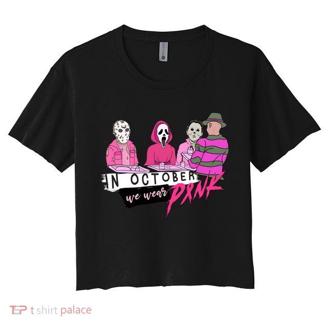 Horror Movies In October We Wear Pink For Breast Cancer Awareness Crop Top