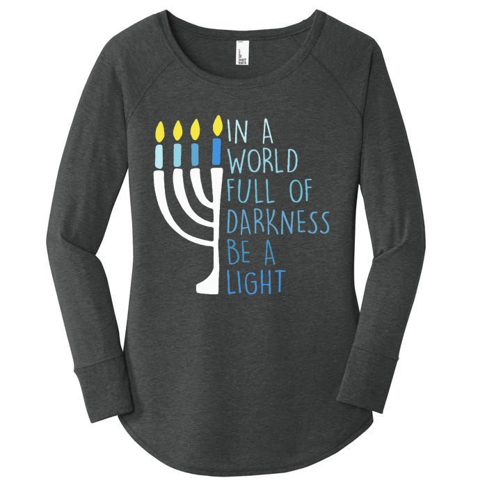 Hanukkah Menorah In A World Full Of Darkness Be A Light Women's Perfect Tri Tunic Long Sleeve Shirt