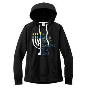 Hanukkah Menorah In A World Full Of Darkness Be A Light Women's Fleece Hoodie