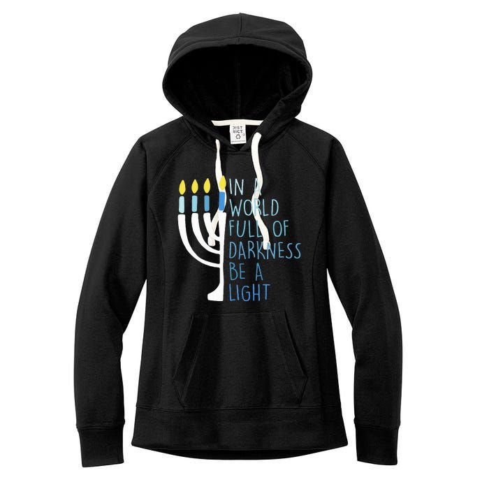 Hanukkah Menorah In A World Full Of Darkness Be A Light Women's Fleece Hoodie