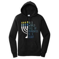 Hanukkah Menorah In A World Full Of Darkness Be A Light Women's Pullover Hoodie