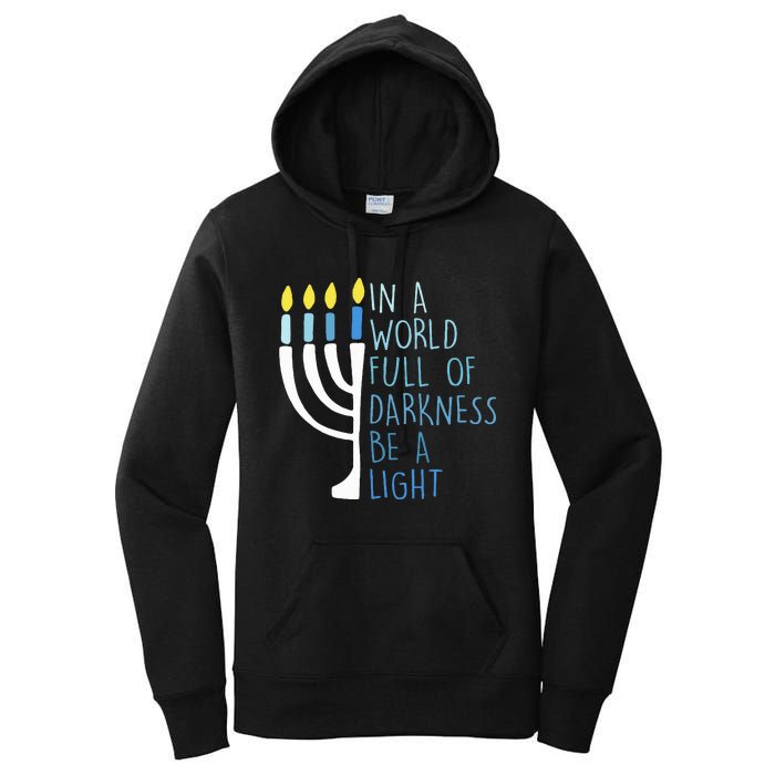 Hanukkah Menorah In A World Full Of Darkness Be A Light Women's Pullover Hoodie