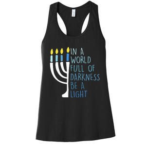 Hanukkah Menorah In A World Full Of Darkness Be A Light Women's Racerback Tank