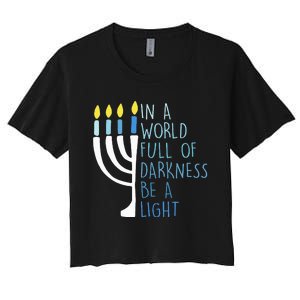 Hanukkah Menorah In A World Full Of Darkness Be A Light Women's Crop Top Tee