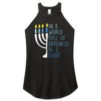 Hanukkah Menorah In A World Full Of Darkness Be A Light Women's Perfect Tri Rocker Tank