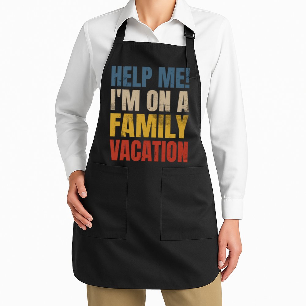 Help Me I'm On A Family Vacation Apron