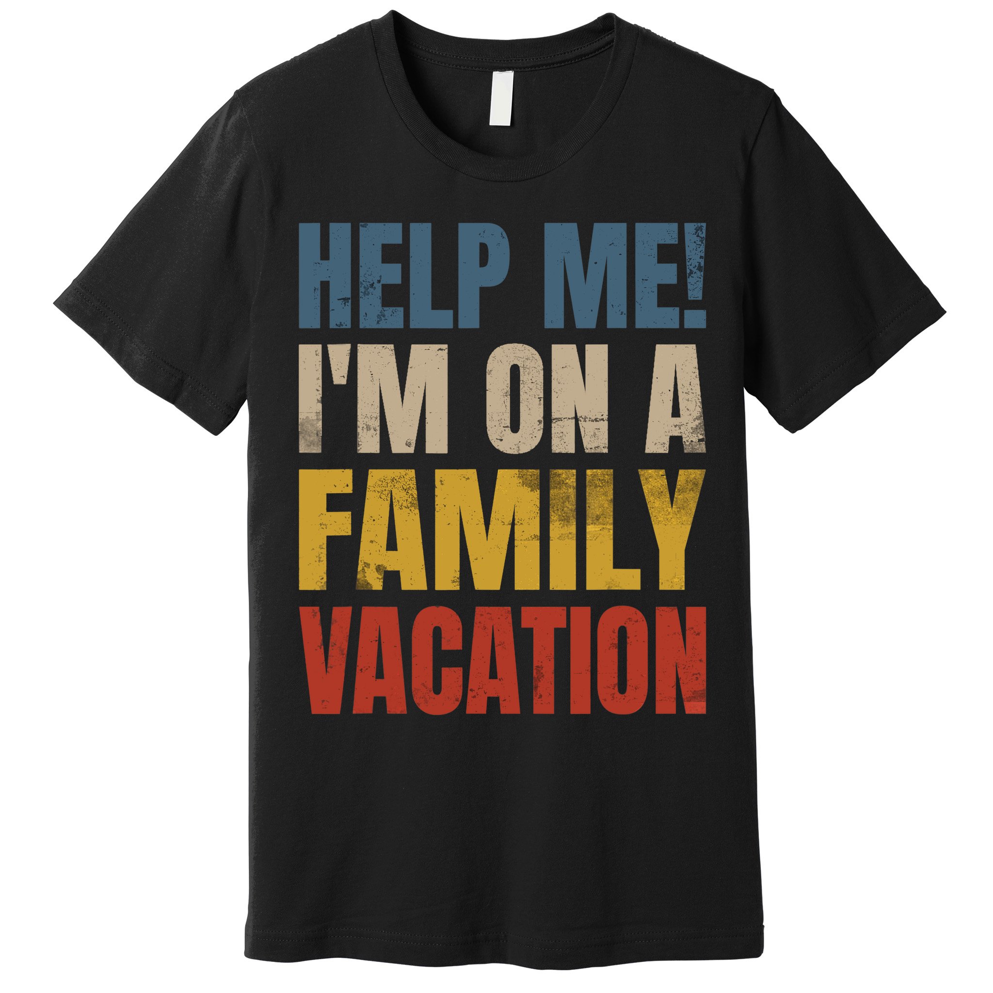 Help Me I'm On A Family Vacation Premium T-Shirt