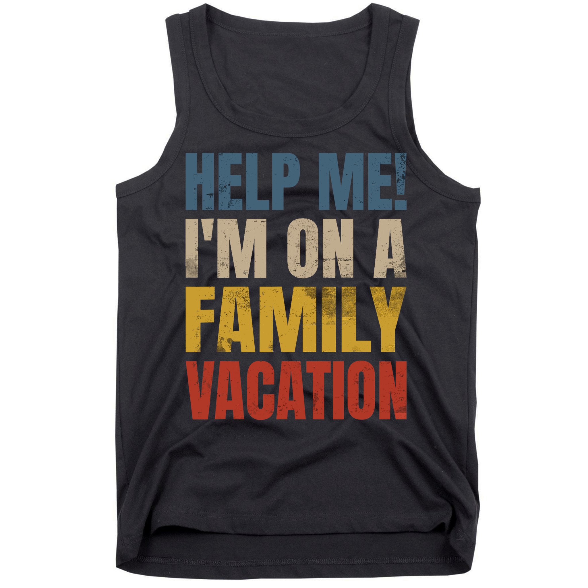 Help Me I'm On A Family Vacation Tank Top