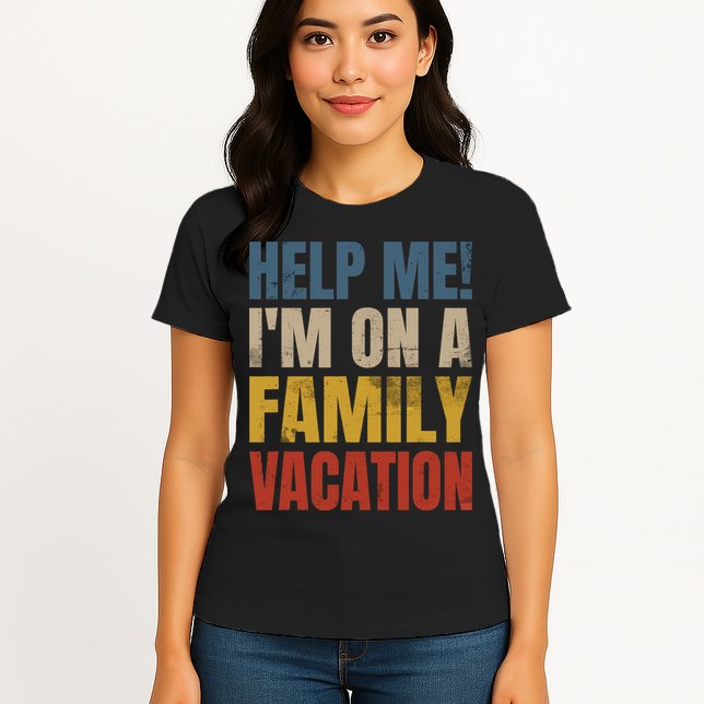 Help Me I'm On A Family Vacation Womens T-Shirt