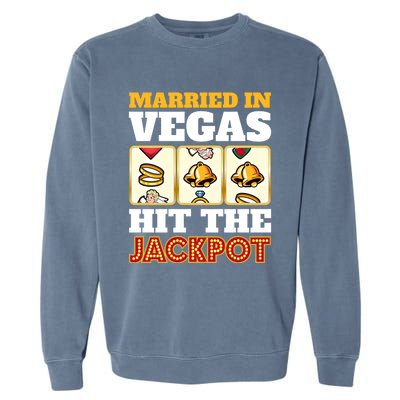 Hitched Married In Vegas Lucky With Love Cool Gift Garment-Dyed Sweatshirt