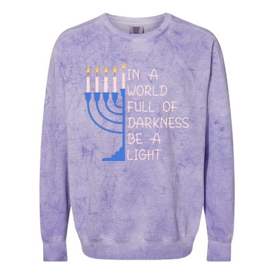 Hanukkah Menorah In A World Full Of Darkness Be A Light Colorblast Crewneck Sweatshirt