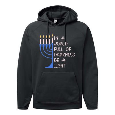 Hanukkah Menorah In A World Full Of Darkness Be A Light Performance Fleece Hoodie