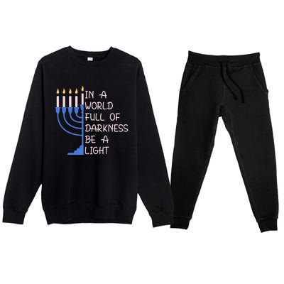 Hanukkah Menorah In A World Full Of Darkness Be A Light Premium Crewneck Sweatsuit Set