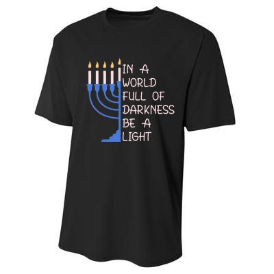 Hanukkah Menorah In A World Full Of Darkness Be A Light Performance Sprint T-Shirt