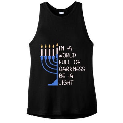 Hanukkah Menorah In A World Full Of Darkness Be A Light Ladies PosiCharge Tri-Blend Wicking Tank
