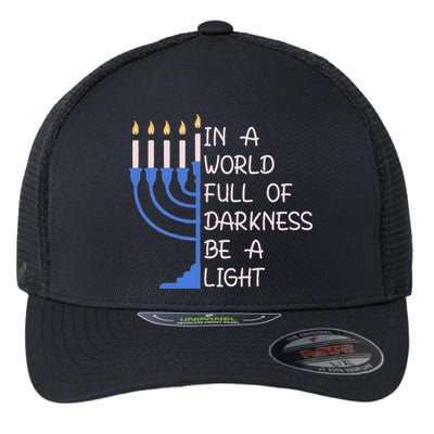 Hanukkah Menorah In A World Full Of Darkness Be A Light Flexfit Unipanel Trucker Cap