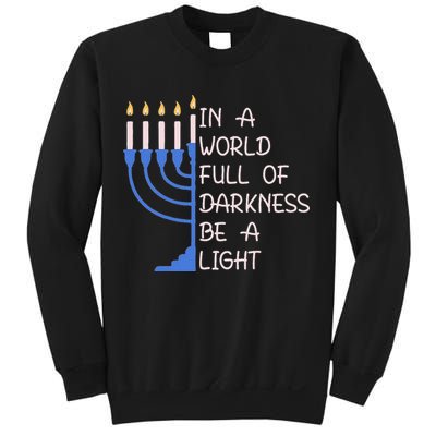 Hanukkah Menorah In A World Full Of Darkness Be A Light Sweatshirt