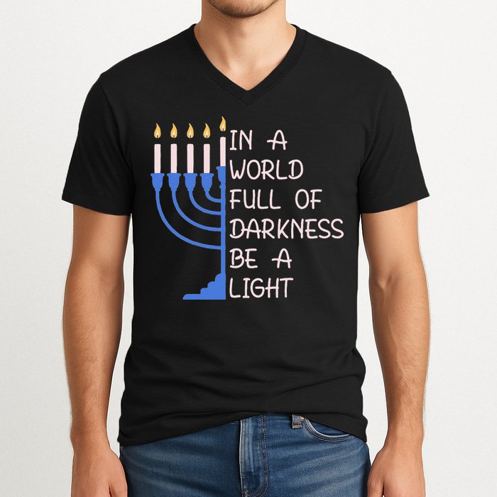 Hanukkah Menorah In A World Full Of Darkness Be A Light V-Neck T-Shirt