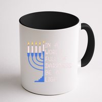 Hanukkah Menorah In A World Full Of Darkness Be A Light Mug