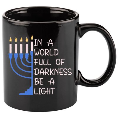 Hanukkah Menorah In A World Full Of Darkness Be A Light 11oz C Handle Ceramic Mug