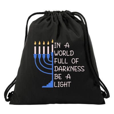 Hanukkah Menorah In A World Full Of Darkness Be A Light Drawstring Bag