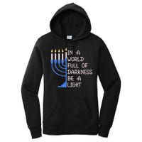 Hanukkah Menorah In A World Full Of Darkness Be A Light Women's Pullover Hoodie