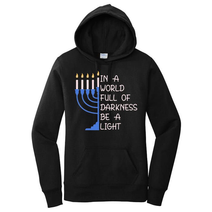 Hanukkah Menorah In A World Full Of Darkness Be A Light Women's Pullover Hoodie