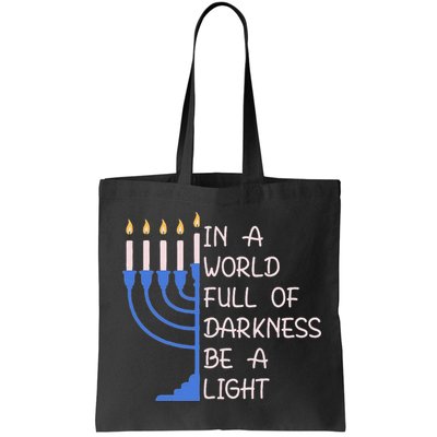 Hanukkah Menorah In A World Full Of Darkness Be A Light Bag