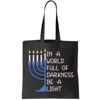 Hanukkah Menorah In A World Full Of Darkness Be A Light Bag