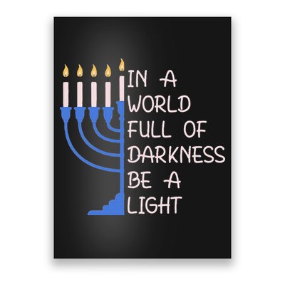 Hanukkah Menorah In A World Full Of Darkness Be A Light Poster