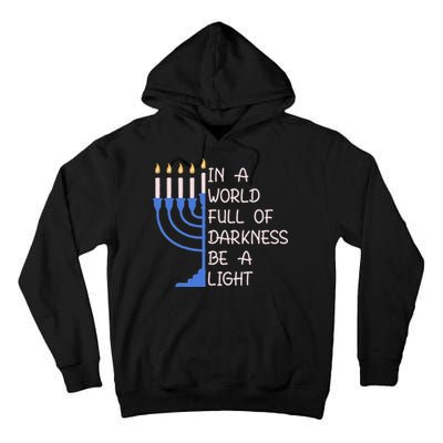 Hanukkah Menorah In A World Full Of Darkness Be A Light Tall Hoodie