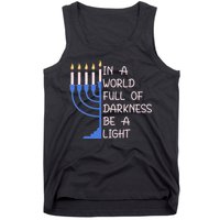 Hanukkah Menorah In A World Full Of Darkness Be A Light Tank Top