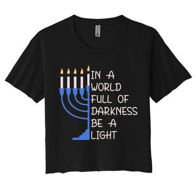 Hanukkah Menorah In A World Full Of Darkness Be A Light Crop Top
