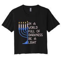 Hanukkah Menorah In A World Full Of Darkness Be A Light Crop Top
