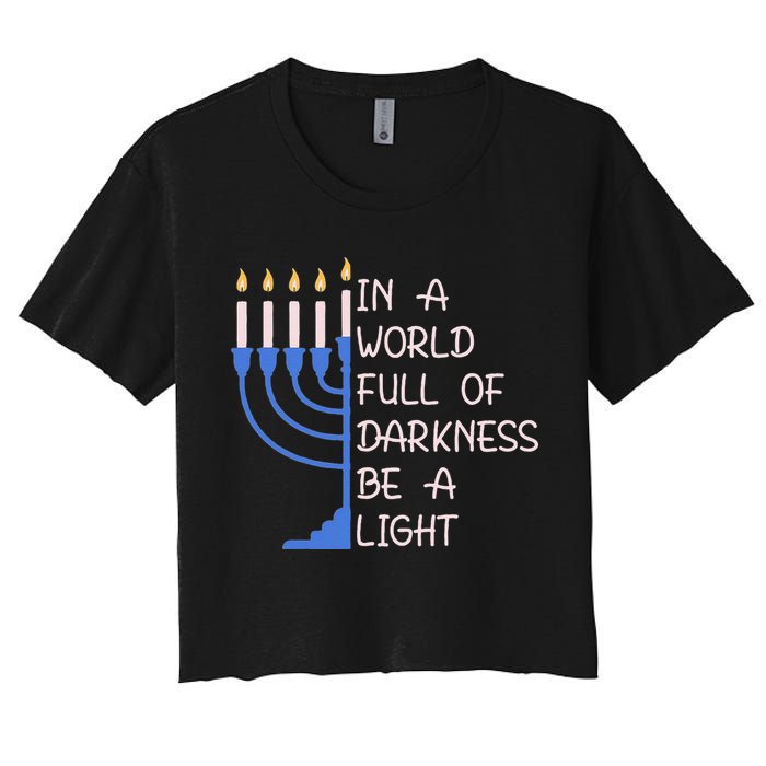 Hanukkah Menorah In A World Full Of Darkness Be A Light Crop Top