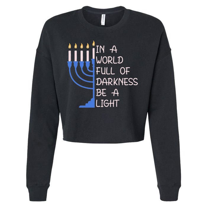Hanukkah Menorah In A World Full Of Darkness Be A Light Cropped Pullover Crew