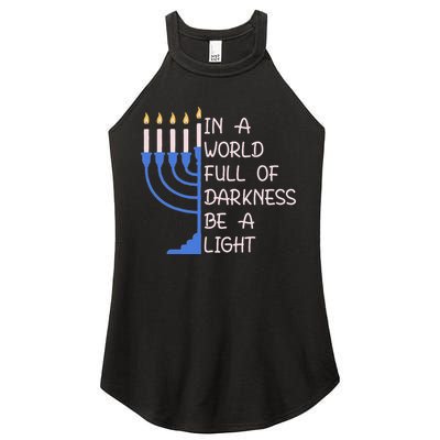 Hanukkah Menorah In A World Full Of Darkness Be A Light Women's Perfect Tri Rocker Tank