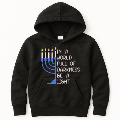 Hanukkah Menorah In A World Full Of Darkness Be A Light Kids Hoodie