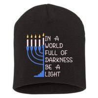 Hanukkah Menorah In A World Full Of Darkness Be A Light Short Acrylic Beanie