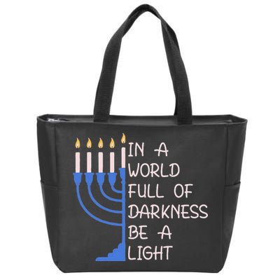 Hanukkah Menorah In A World Full Of Darkness Be A Light Zip Tote Bag