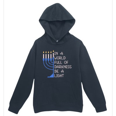 Hanukkah Menorah In A World Full Of Darkness Be A Light Urban Pullover Hoodie