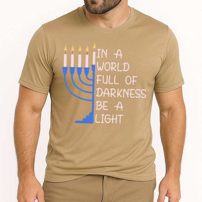 Hanukkah Menorah In A World Full Of Darkness Be A Light Performance Shirt