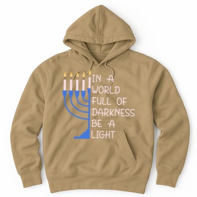 Hanukkah Menorah In A World Full Of Darkness Be A Light Hoodie