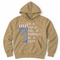 Hanukkah Menorah In A World Full Of Darkness Be A Light Hoodie