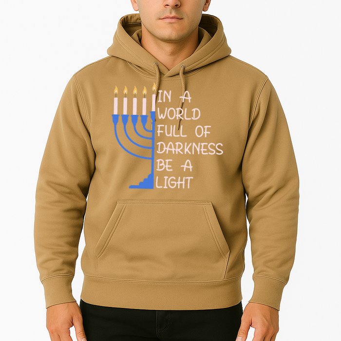Hanukkah Menorah In A World Full Of Darkness Be A Light Hoodie