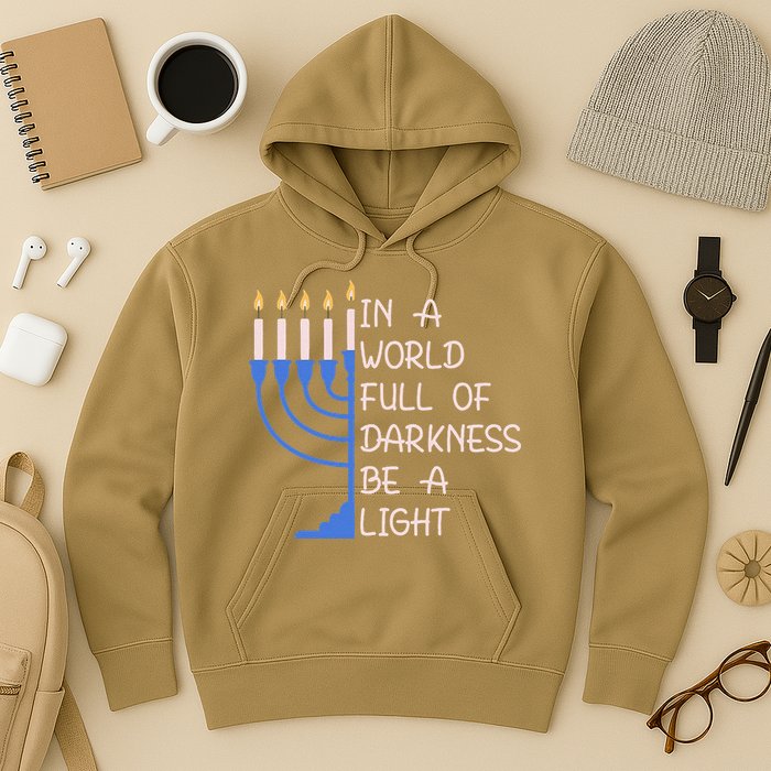 Hanukkah Menorah In A World Full Of Darkness Be A Light Hoodie