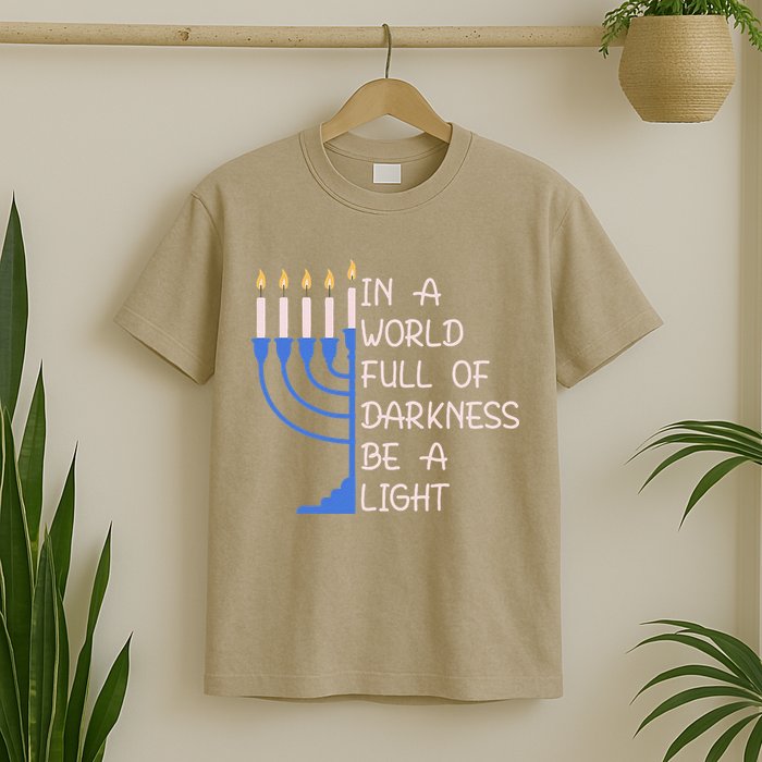 Hanukkah Menorah In A World Full Of Darkness Be A Light T-Shirt