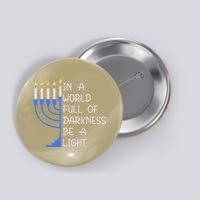 Hanukkah Menorah In A World Full Of Darkness Be A Light Button