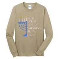 Hanukkah Menorah In A World Full Of Darkness Be A Light Tall Long Sleeve T-Shirt