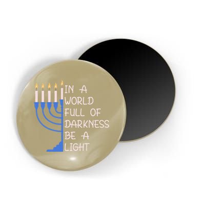 Hanukkah Menorah In A World Full Of Darkness Be A Light Magnet